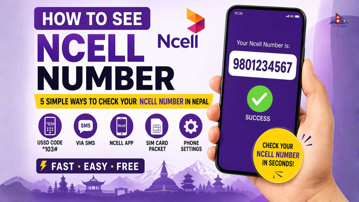 How to See Ncell Number: 5 Simple Ways to Check Your Ncell Number in Nepal
